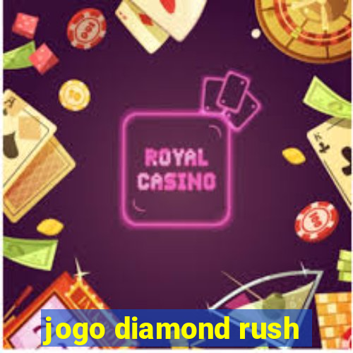 jogo diamond rush